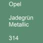 Preview: Opel, Jadegrün Metallic, 314.